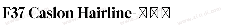 F37 Caslon Hairline字体转换 F37 Caslon Hairline字体转换